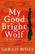 My Good Bright Wolf : A Memoir (ISBN: 9781035035823)