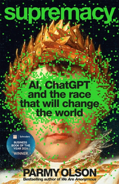 Supremacy : AI, ChatGPT and the Race That Will Change the World (ISBN: 9781035038220)