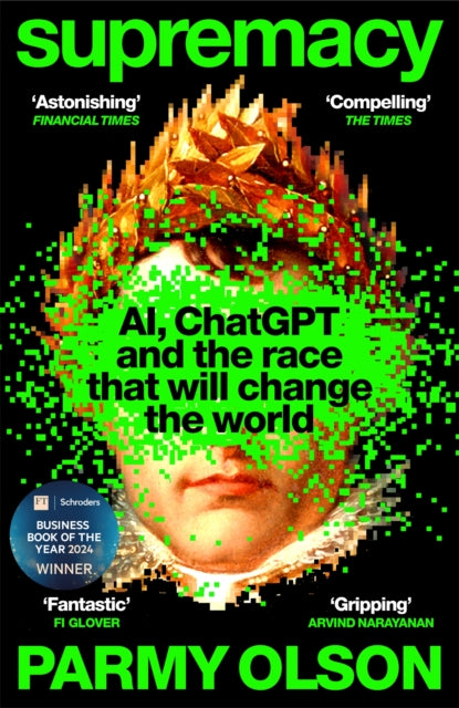 Supremacy : AI, ChatGPT and the race that will change the world (ISBN: 9781035038244)