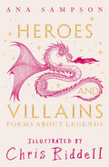 Heroes and Villains : Poems About Legends (ISBN: 9781035043897)