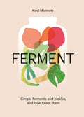 FERMENT : A Cookbook. Simple ferments and pickles, and how to eat them (ISBN: 9781035053742)