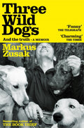 Three Wild Dogs (and the truth) : A Memoir (ISBN: 9781035062942)