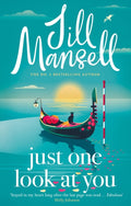Just One Look At You : 'There is nothing like a Jill Mansell book to make the world feel better' Milly Johnson (ISBN: 9781035410033)
