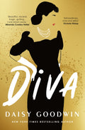 Diva : Brand-new for 2024! Bestselling Daisy Goodwin returns with a heartbreaking, powerful novel about the legendary Maria Callas (ISBN: 9781035906703)