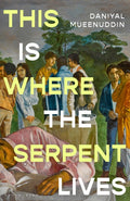 This is Where the Serpent Lives : ‘Set to be a standout novel of 2026’ (Guardian) from a prizewinning ‘literary magician’ (The Times) (ISBN: 9781037200052)