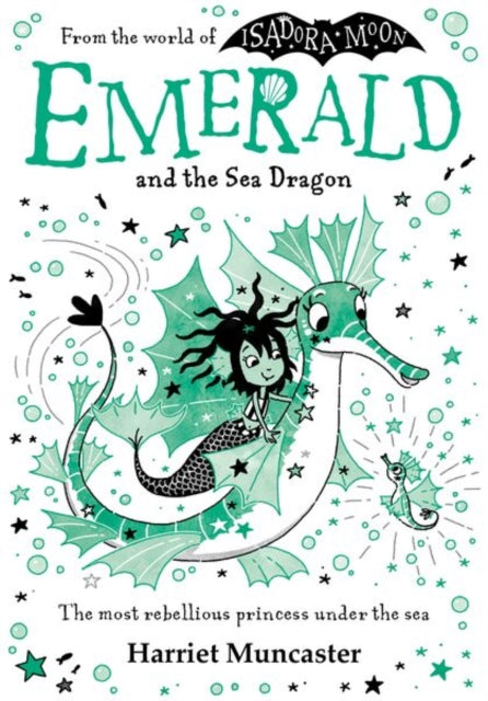 Emerald and the Sea Dragon : Mermaids and magic from the bestselling creator of Isadora Moon! (ISBN: 9781382073004)