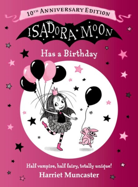Isadora Moon Has a Birthday: 10th Anniversary Edition : A special gift edition celebrating everyone's favourite fairy-vampire (ISBN: 9781382074797)
