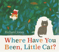 Where Have You Been, Little Cat? : A Sunday Times Children's Book of the Week (ISBN: 9781398502512)
