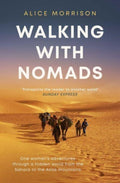 Walking with Nomads : One Woman's Adventures Through a Hidden World from the Sahara to the Atlas Mountains (ISBN: 9781398503441)