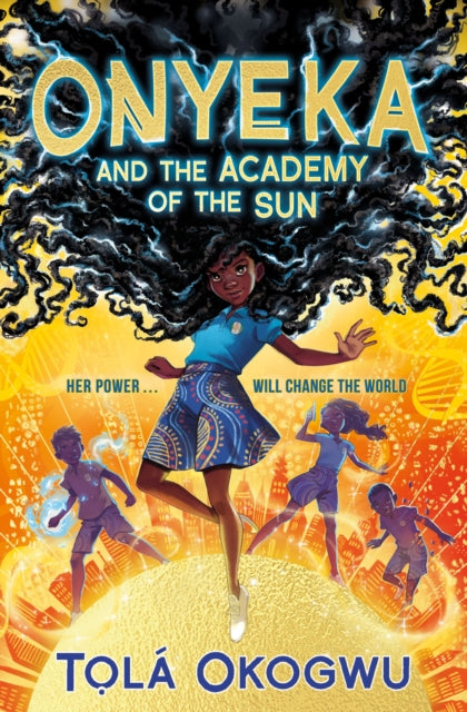Onyeka and the Academy of the Sun : A superhero adventure perfect for Marvel and DC fans! (ISBN: 9781398505087)