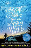 Aristotle and Dante Dive Into the Waters of the World : The highly anticipated sequel to the multi-award-winning international bestseller Aristotle and Dante Discover the Secrets of the Universe (ISBN: 9781398505278)