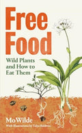 Free Food : Wild Plants and How to Eat Them (ISBN: 9781398508668)