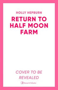 Return to Half Moon Farm (ISBN: 9781398511989)