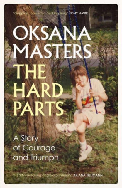 The Hard Parts : A Story of Courage and Triumph (ISBN: 9781398519923)