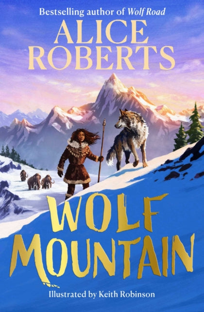 Wolf Mountain : An epic animal adventure from leading historian and TV presenter Volume 2 (ISBN: 9781398521407)