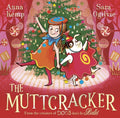 The Muttcracker : a Christmas cracker from the creators of Dogs Don't Do Ballet (ISBN: 9781398530256)