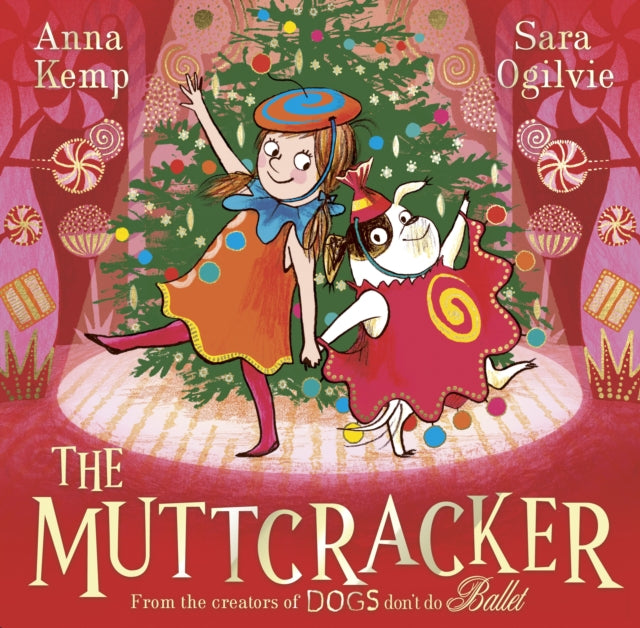 The Muttcracker : a Christmas cracker from the creators of Dogs Don't Do Ballet (ISBN: 9781398530256)