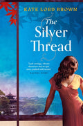 The Silver Thread : A heartbreaking dual timeline historical romance for fans of Santa Montefiore and Dinah Jefferies (ISBN: 9781398534834)