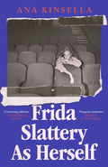 Frida Slattery As Herself : 'An epic tale of love, ambition and artistic freedom' Stylist (ISBN: 9781398549227)