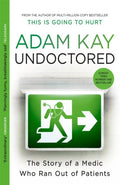 Undoctored : The No.1 bestseller from the author of 'This Is Going to Hurt' (ISBN: 9781398700390)