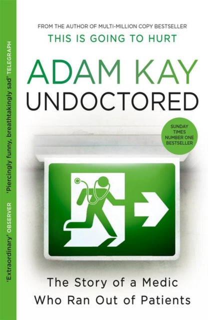 Undoctored : The No.1 bestseller from the author of 'This Is Going to Hurt' (ISBN: 9781398700390)