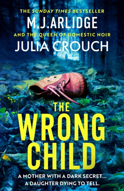 The Wrong Child : The jaw dropping and twisty new thriller about a mother with a shocking secret (ISBN: 9781398716605)