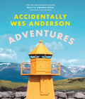 Accidentally Wes Anderson - Adventures : Includes an Exclusive Foreword by Wes Anderson (ISBN: 9781398721791)