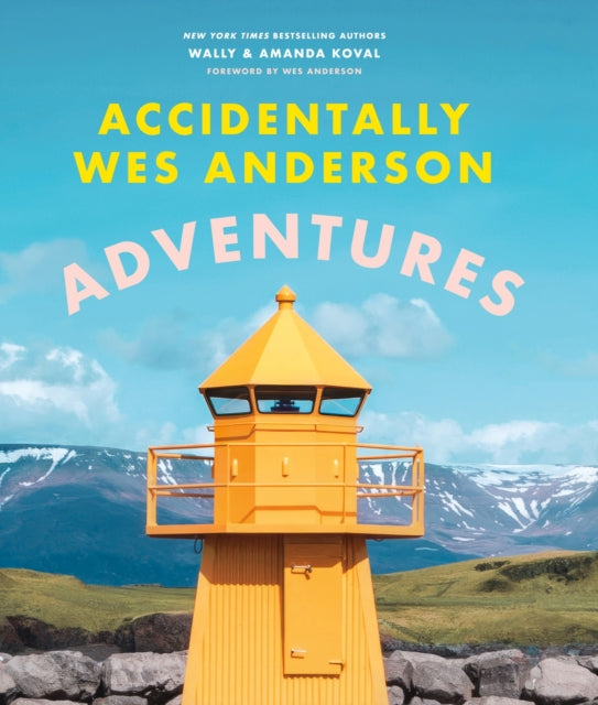 Accidentally Wes Anderson - Adventures : Includes an Exclusive Foreword by Wes Anderson (ISBN: 9781398721791)