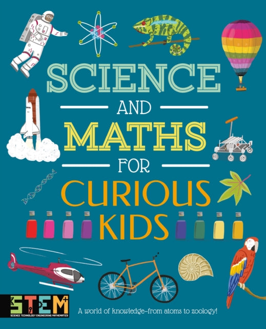 Science and Maths for Curious Kids : A World of Knowledge - from Atoms to Zoology! (ISBN: 9781398806986)