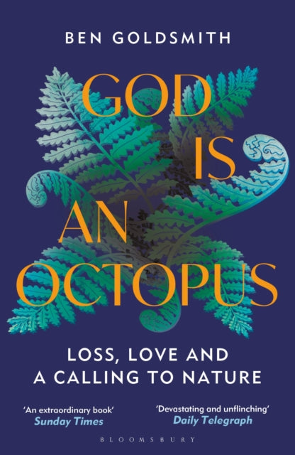 God Is An Octopus : Loss, Love and a Calling to Nature (ISBN: 9781399408363)