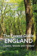 The Forest Guide: England : Copses, Woods and Forests of England (ISBN: 9781399409063)