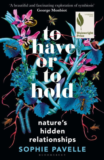 To Have or To Hold : Nature's Hidden Relationships (ISBN: 9781399412162)
