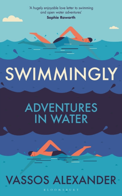 Swimmingly : Adventures in Water (ISBN: 9781399414593)