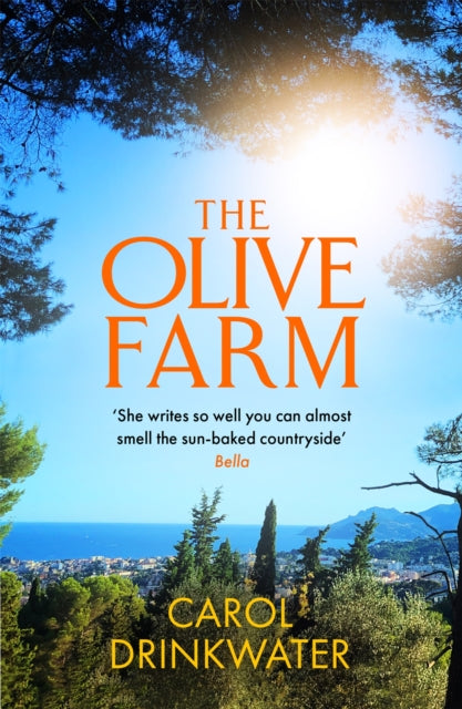 The Olive Farm : A Memoir of Life, Love and Olive Oil in the South of France (ISBN: 9781399601825)