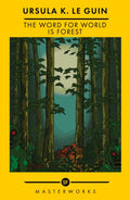 The Word for World is Forest : The Best of the SF Masterworks (ISBN: 9781399607797)