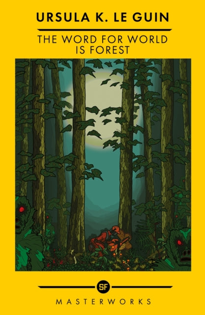 The Word for World is Forest : The Best of the SF Masterworks (ISBN: 9781399607797)