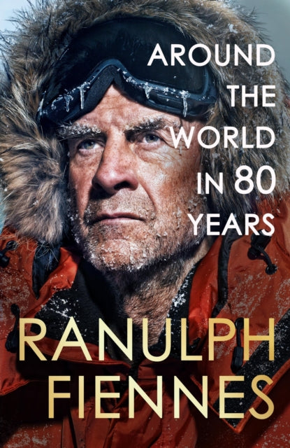 Around the World in 80 Years : A Life of Exploration (ISBN: 9781399729734)