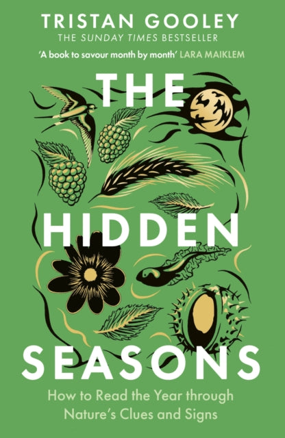 The Hidden Seasons : The ultimate guide to reading the clues and signs of nature's calendar all year round: perfect for all nature lovers (ISBN: 9781399733557)