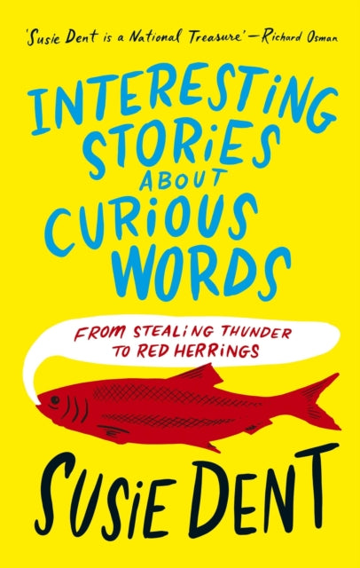 Interesting Stories about Curious Words : From Stealing Thunder to Red Herrings (ISBN: 9781399811675)