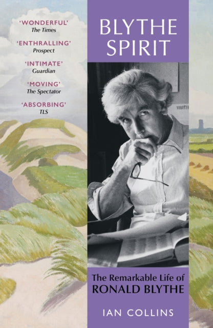 Blythe Spirit : The Remarkable Life of Ronald Blythe: WINNER OF THE NEW ANGLE PRIZE 2025 (ISBN: 9781399819091)