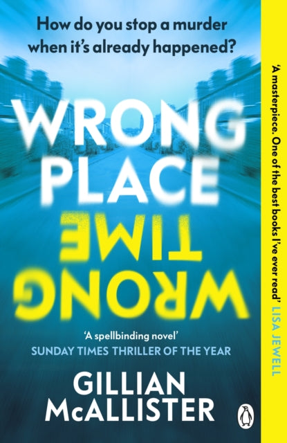 Wrong Place Wrong Time : How do you stop a murder when it’s already happened? (ISBN: 9781405949842)