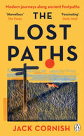 The Lost Paths : A History of How We Walk From Here To There (ISBN: 9781405951296)