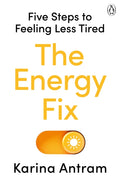 The Energy Fix : Five Steps to Feeling Less Tired (ISBN: 9781405954709)