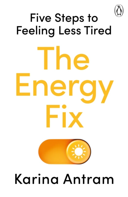 The Energy Fix : Five Steps to Feeling Less Tired (ISBN: 9781405954709)
