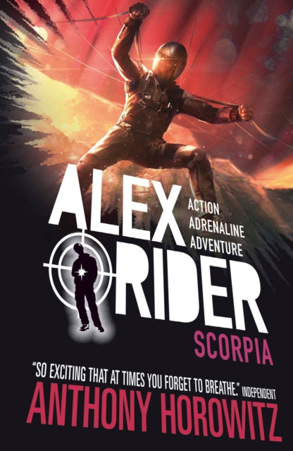 Scorpia : The explosive fifth adventure in the bestselling spy series that's sold over 21 million copies; for fans of action, gadgets and danger aged 9-14 (ISBN: 9781406360233)