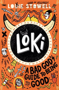 Loki: A Bad God's Guide to Being Good : Trickster Norse god turned school kid - the bestselling first book in the hilarious comics-style diary series for 7-11-year-olds (ISBN: 9781406399752)