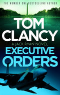 Executive Orders : Do not miss this edge-of-your-seat Tom Clancy thriller (ISBN: 9781408727966)