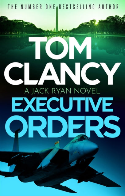Executive Orders : Do not miss this edge-of-your-seat Tom Clancy thriller (ISBN: 9781408727966)