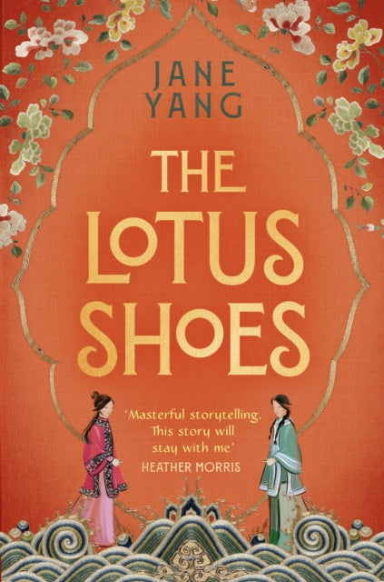 The Lotus Shoes : The captivating historical debut for fans of GIRL WITH A PEARL EARRING and MEMOIRS OF A GEISHA (ISBN: 9781408730300)