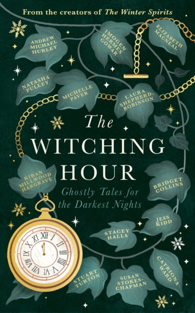 The Witching Hour : From the creators of The Haunting Season and The Winter Spirits comes a spellbinding new collection of original haunted tales (ISBN: 9781408734667)